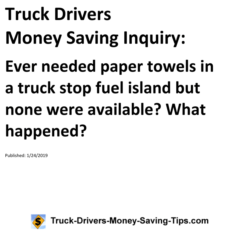 Truck Drivers Money Saving Inquiry for 01-24-2019