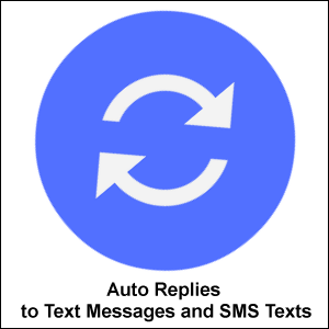 Auto replies to text messages and SMS texts.