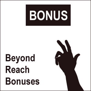 Beyond Reach Bonuses