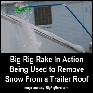 Big Rig Rake in action removing snow from trailer roof.