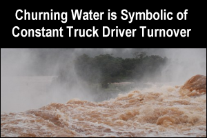 Churning water is symbolic of constant driver turnover.