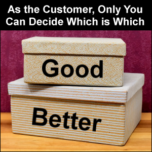 As the customer, only you can decide which plan is good and which is better for you.