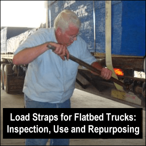 Load Straps for Flatbed Trucks: Inspection, Use and Repurposing