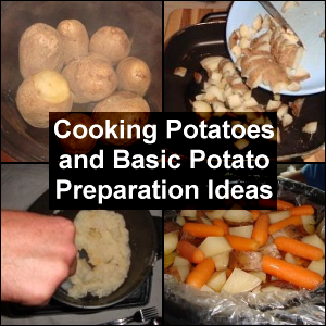 Cooking Potatoes and Basic Potato Preparation Ideas