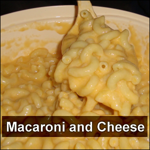 Macaroni and cheese.