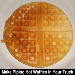 Making Piping Hot Waffles In Your Truck.