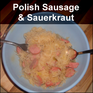 Polish Sausage With Sauerkraut.