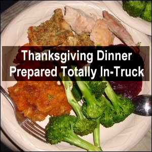 Thanksgiving dinner plate of turkey, bread dressing, sweet potato casserole and steamed broccoli, which we prepared and ate in the truck Mike drives for his trucking company.