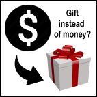 Gift instead of money?