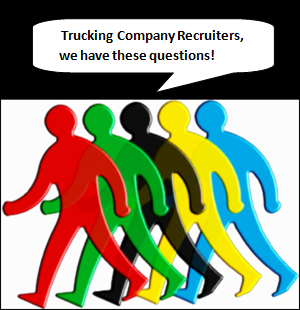 'Trucking company recruiters, we have these questions...'