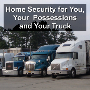 Home Security for You, Your Possessions and Your Truck