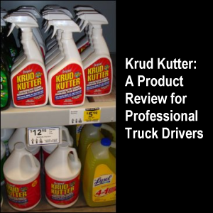 Krud Kutter: A Product Review for Professional Truck Drivers