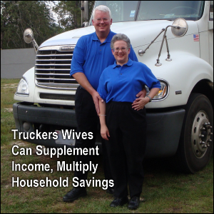 Mike and Vicki Simons stand in front of a truck that Mike used to drive professionally. Truckers wives can supplement income, multiply household savings.