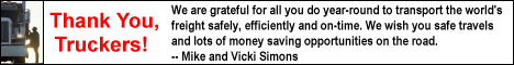 Thank you, truckers! We are grateful for all you do year-round to transport the world's freight safely, efficiently and on-time. We wish you safe travels and lots of money saving opportunities on the road. -- Mike and Vicki Simons