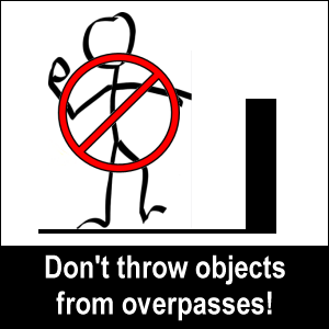 Don't throw objects from overpasses!