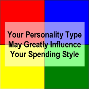 Your personality type may greatly influence your spending style
