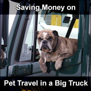 Saving money on pet travel in a big truck.