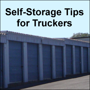 Self storage tips for truckers.