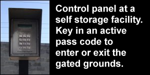 Control panel at a self storage facility. Key in an active pass code to enter or exit the gated grounds.