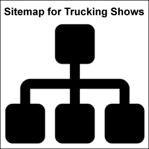 Sitemap for Trucking Shows on Truck-Drivers-Money-Saving-Tips.com