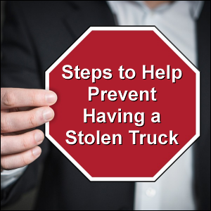 Steps to help prevent having a stolen truck.