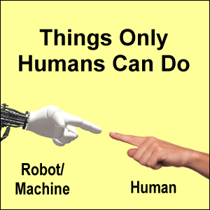 Things only humans can do.