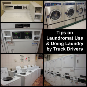 Tips on Laundromat Use and Doing Laundry by Truck Drivers.