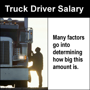 Truck Driver Salary: Many factors go into determining how big this amount is.