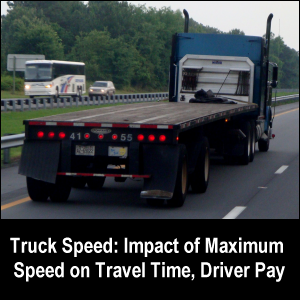 Truck Speed: Impact of Maximum Speed on Travel Time, Driver Pay