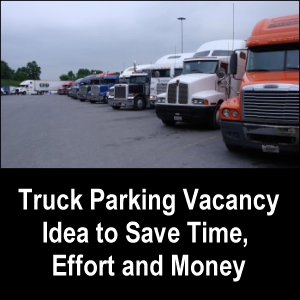 Truck Parking Vacancy Idea to Save Time, Effort and Money