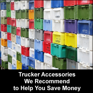 Trucker Accessories We Recommend to Help You Save Money