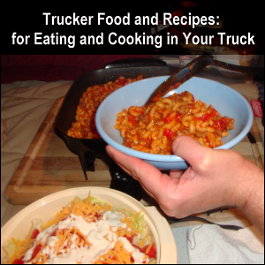 Trucker Food and Recipes: for Eating and Cooking in Your Truck. Mike Simons serves beefaroni cooked in-truck