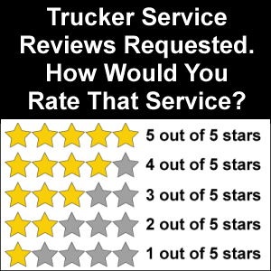 Trucker Service Reviews Requested. How Would You Rate That Product?