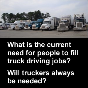 What is the current need for people to fill truck driving jobs?