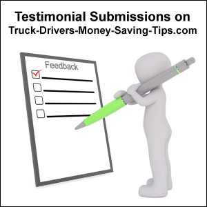 Testimonial Submissions on Truck-Drivers-Money-Saving-Tips.com