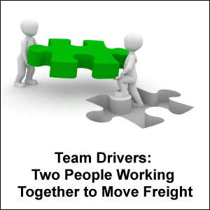 Team Drivers: Two People Working Together to Move Freight