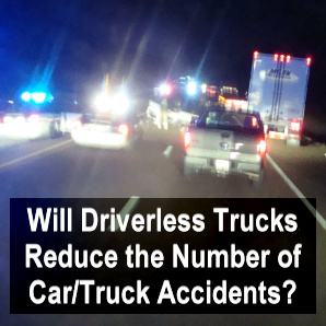 Will Driverless Trucks Reduce the Number of Car/Truck Accidents?