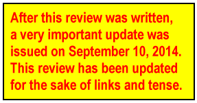 After this review was written, a very important update was issued on September 10, 2014. This review has been updated for the sake of links and tense.