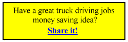 Have a great truck driving jobs money saving idea? Share it!