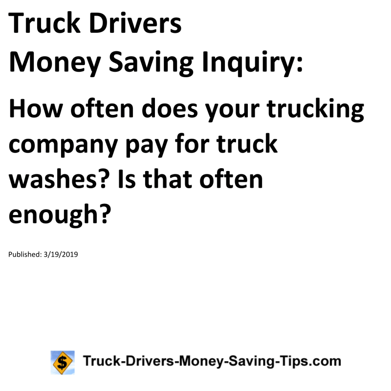 Truck Drivers Money Saving Inquiry for 03-19-2019