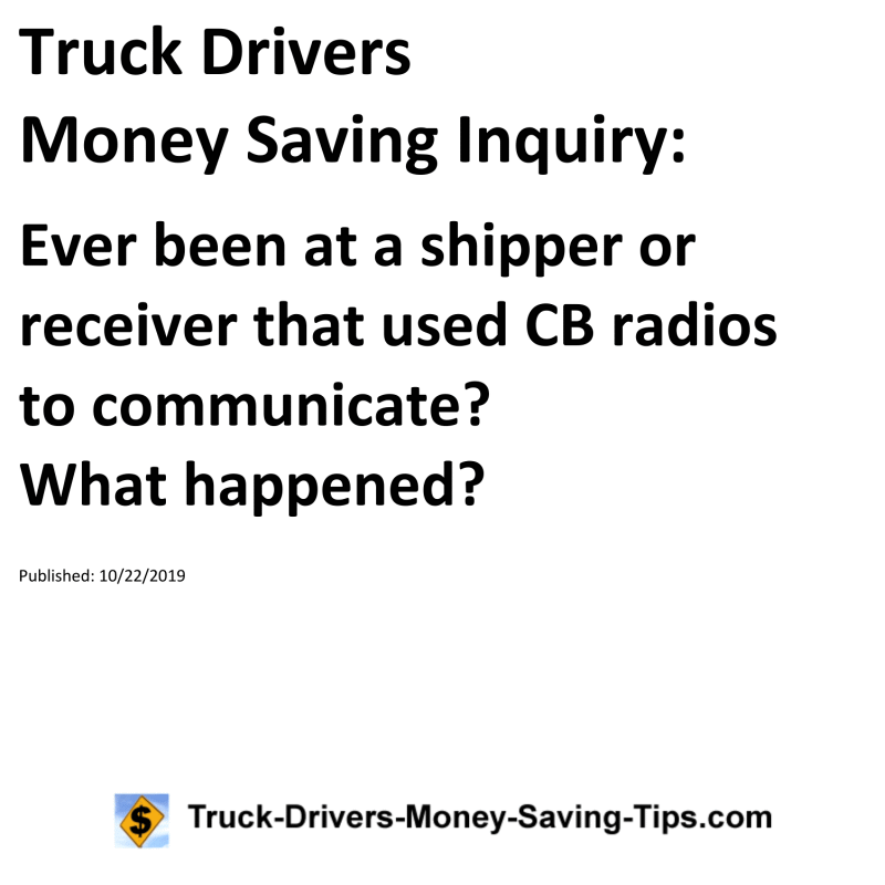 Truck Drivers Money Saving Inquiry for 10-22-2019