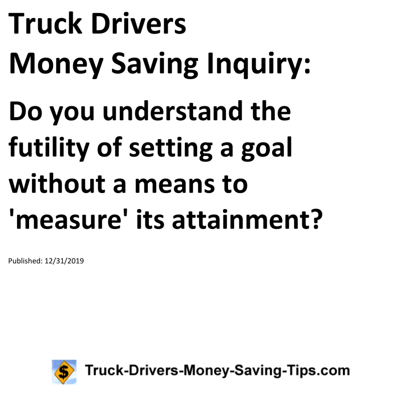 Truck Drivers Money Saving Inquiry for 12-31-2019