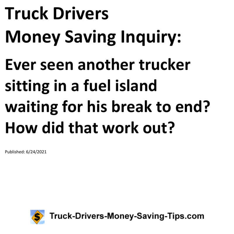 Truck Drivers Money Saving Inquiry for 06-24-2021