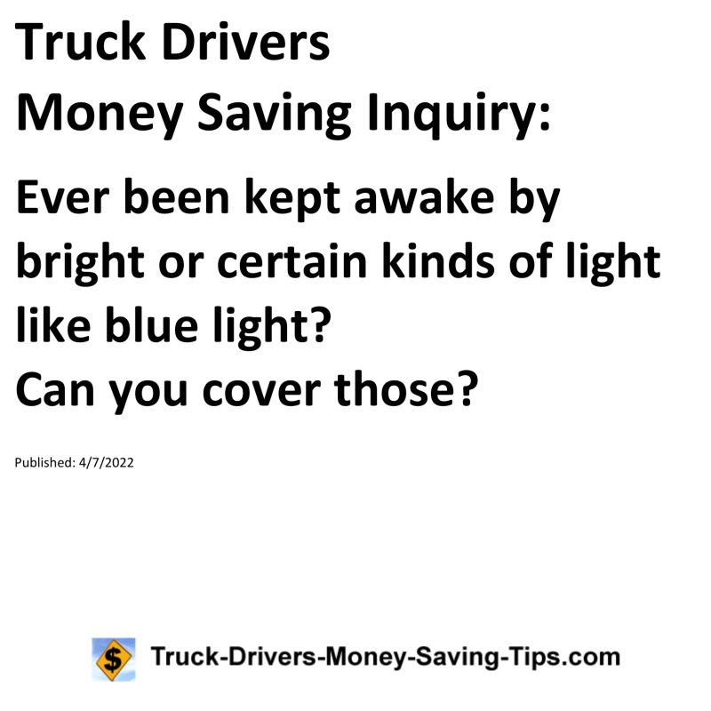 Truck Drivers Money Saving Tip for 04-07-2022