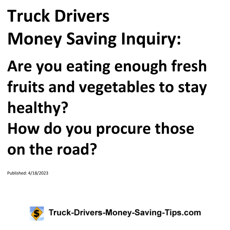 Truck Drivers Money Saving Inquiry for 04-18-2023