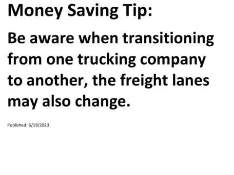 Truck Drivers Money Saving Tip: Be aware when transitioning from one trucking company to another, the freight lanes may also change.For more Truck Drivers Money Saving Tips, see the Truck Drivers Money Saving Tips category.