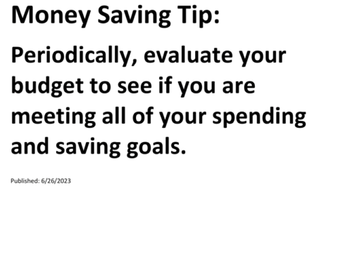 Truck Drivers Money Saving Tip: Periodically, evaluate your budget to see if you are meeting all of your spending and saving goals.For more Truck Drivers Money Saving Tips, see the Truck Drivers Money Saving Tips category.