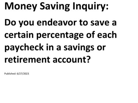 Truck Drivers Money Saving Inquiry: Do you endeavor to save a certain percentage of each paycheck in a savings or retirement account?For more Truck Drivers Money Saving Inquiries, see the Truck Drivers Money Saving Inquiries category.