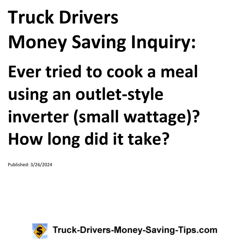 Truck Drivers Money Saving Inquiry for 03-26-2024