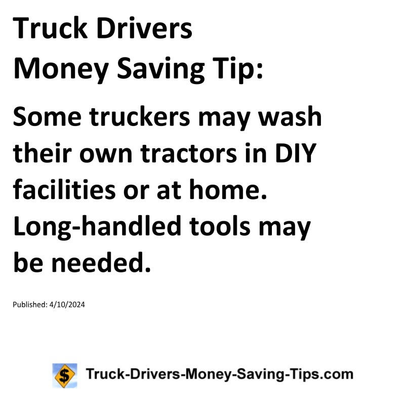 Truck Drivers Money Saving Tip for 04-10-2024